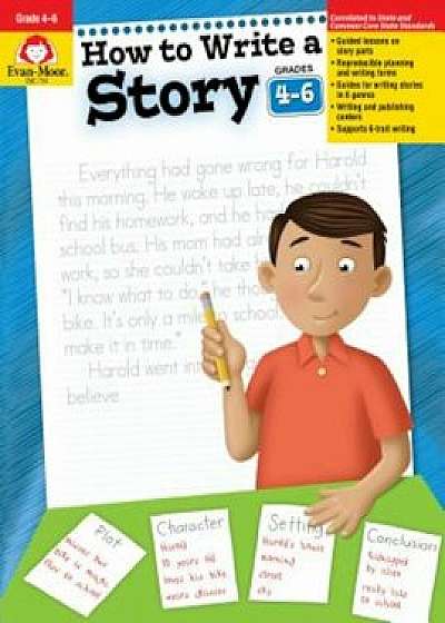 How to Write a Story, Grades 4-6, Paperback/Evan-Moor Educational Publishers