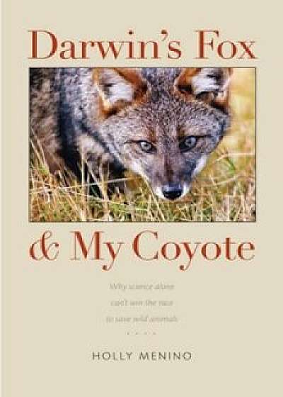 Darwin's Fox and My Coyote, Hardcover/Holly Menino (Bailey)*