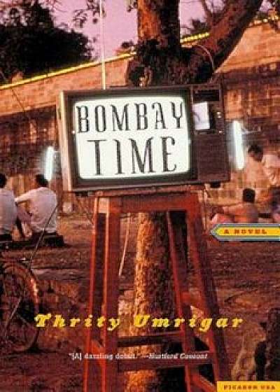 Bombay Time, Paperback/Thrity Umrigar