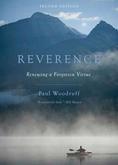Reverence: Renewing a Forgotten Virtue, Paperback/Paul Woodruff