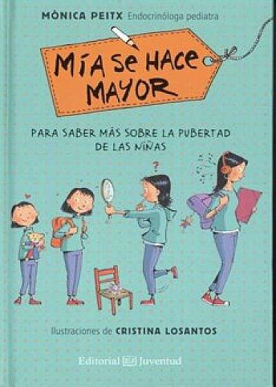 MIA Se Hace Mayor, Hardcover/Monica Peitx