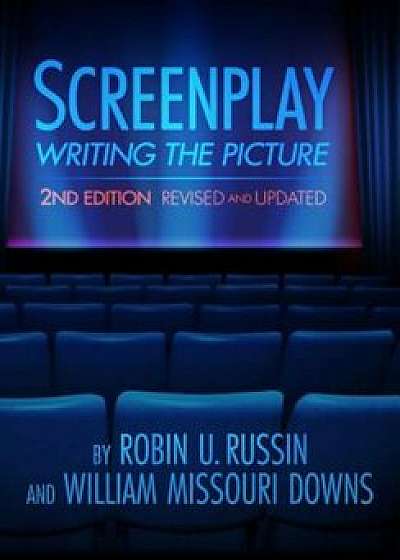 Screenplay: Writing the Picture, Paperback/Robin U. Russin