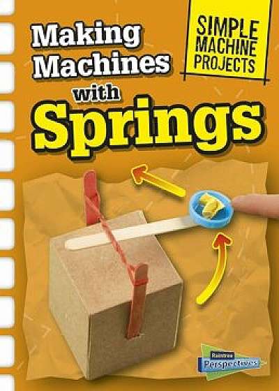Making Machines with Springs, Paperback/Chris Oxlade