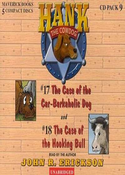 Hank the Cowdog CD Pack '9: The Case of the Car-Barkaholic Dog/The Case of the Hooking Bull, Audiobook/John R. Erickson