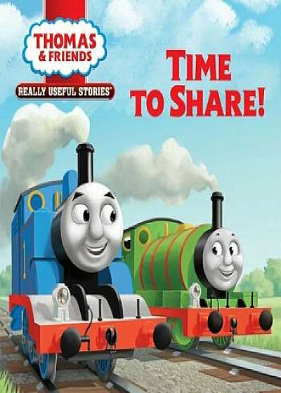 Thomas & Friends Really Useful Stories No. 1: Time to Share! (Thomas & Friends), Hardcover/Random House