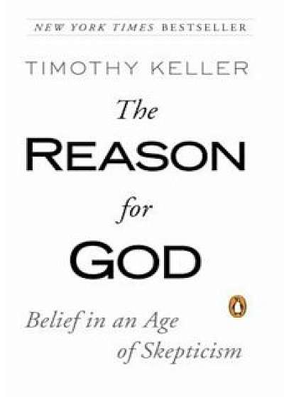 The Reason for God: Belief in an Age of Skepticism, Paperback/Timothy Keller