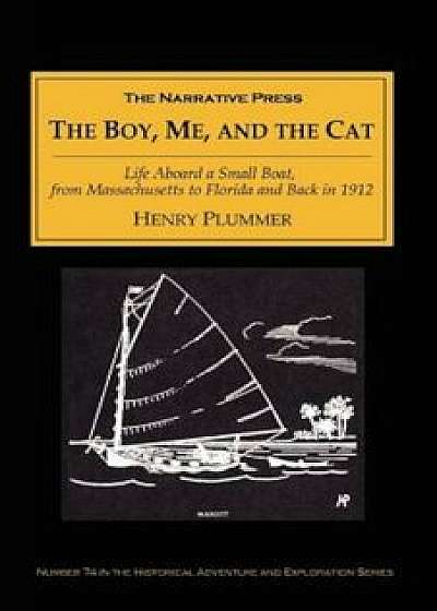 The Boy, Me, and the Cat, Paperback/Henry Plummer