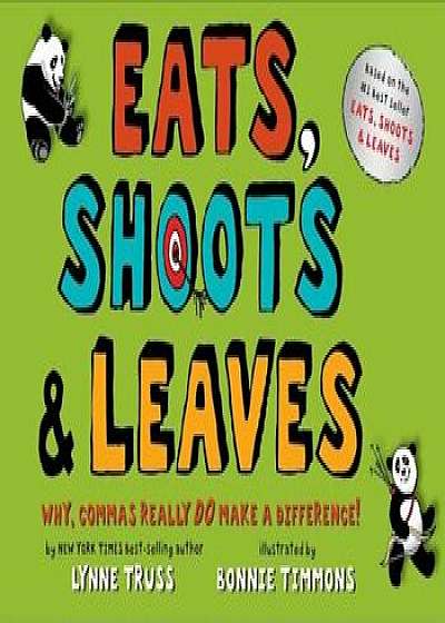 Eats, Shoots & Leaves: Why, Commas Really Do Make a Difference!, Hardcover/Lynne Truss