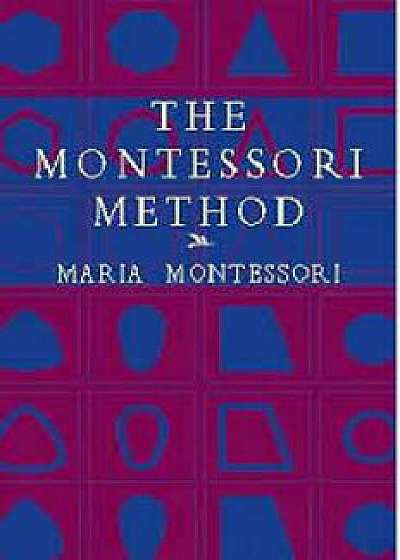 The Montessori Method, Paperback/Maria Montessori