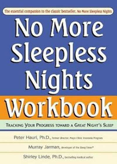 No More Sleepless Nights, Workbook, Paperback/Peter Hauri