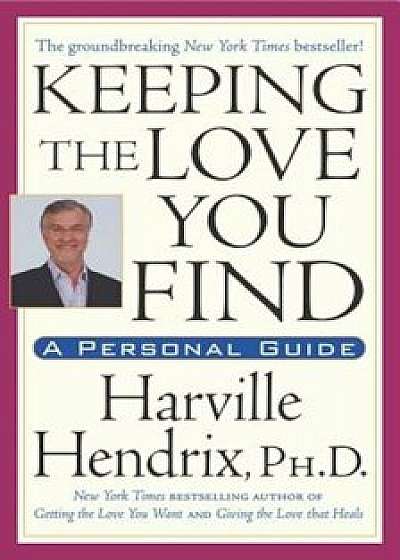 Keeping the Love You Find, Paperback/Harville Hendrix