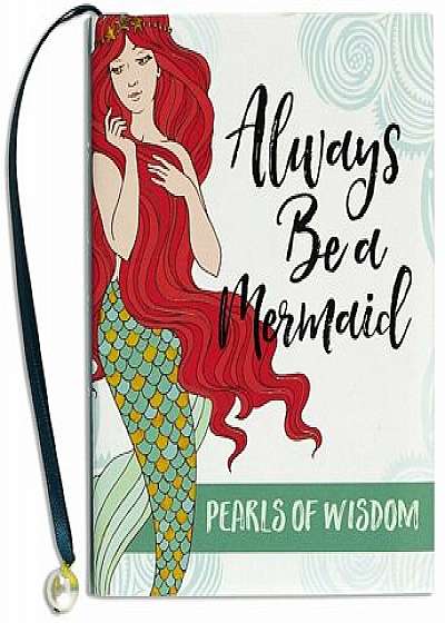 Always Be a Mermaid (Mini Book), Paperback/Peter Pauper Press