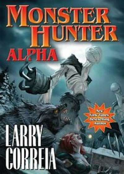 Monster Hunter Alpha, Paperback/Larry Correia