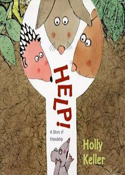 Help!: A Story of Friendship, Hardcover/Holly Keller