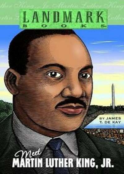 Meet Martin Luther King, Jr., Paperback/James T. De Kay