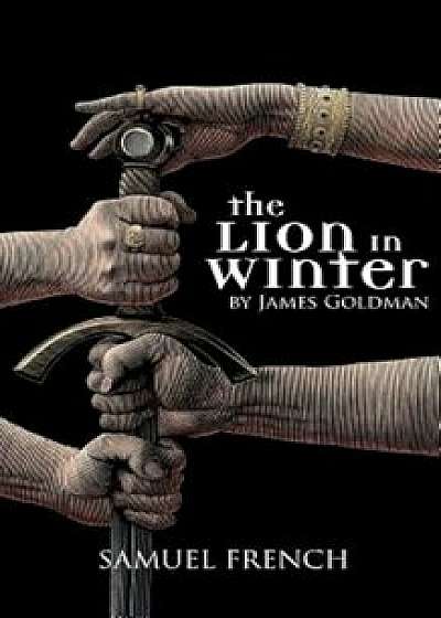 The Lion in Winter, Paperback/James Goldman