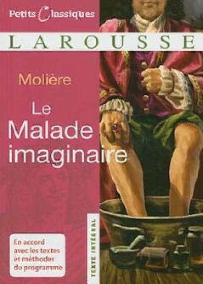 Le Malade Imaginaire, Paperback/Jean-Baptiste Moliere
