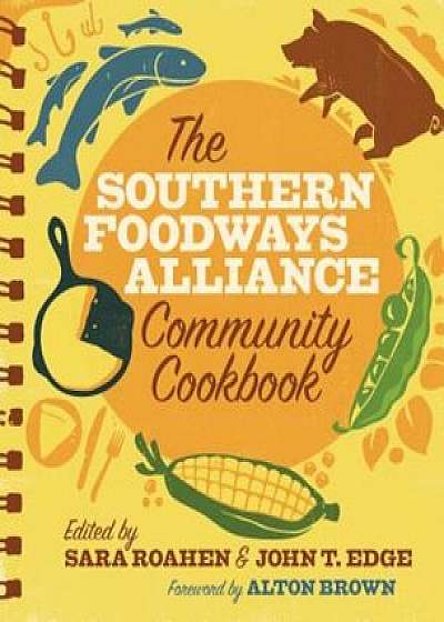 The Southern Foodways Alliance Community Cookbook, Paperback/John Edge