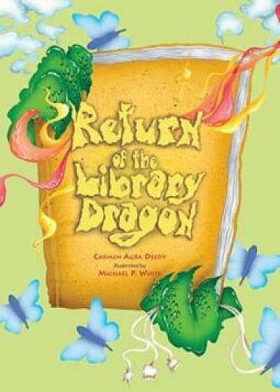 Return of the Library Dragon, Hardcover/Carmen Agra Deedy
