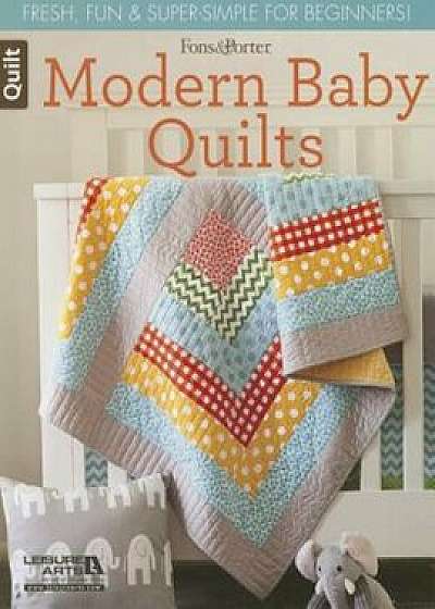 Modern Baby Quilts, Paperback/Leisure Arts