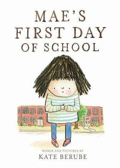 Mae's First Day of School, Hardcover/Kate Berube