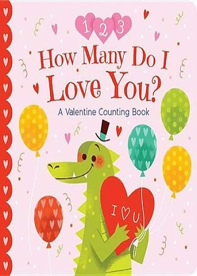 How Many Do I Love You: A Valentine Counting Book, Hardcover/Cheri Love-Byrd