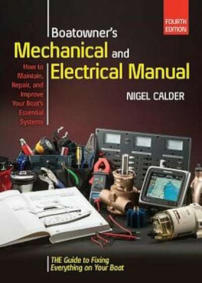 Boatowners Mechanical and Electrical Manual 4/E, Hardcover/Nigel Calder