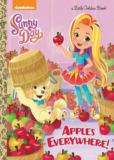 Apples Everywhere! (Sunny Day), Hardcover/Mickie Matheis