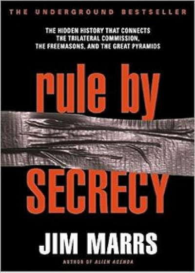 Rule by Secrecy, Paperback/Jim Marrs
