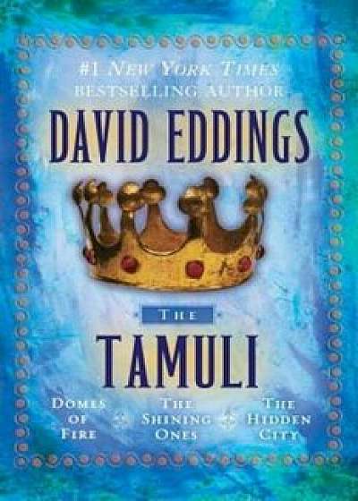 The Tamuli: Domes of Fire - The Shining Ones - The Hidden City, Paperback/David Eddings