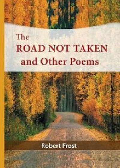 The Road Not Taken and Other Poems, Hardcover/Robert Frost