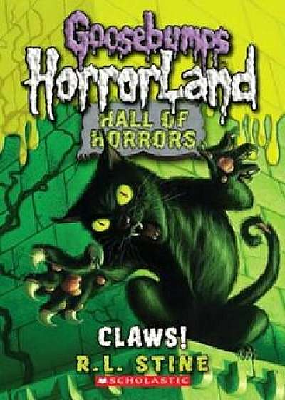 Claws!: Goosebumps Hall of Horrors, Paperback/R. L. Stine