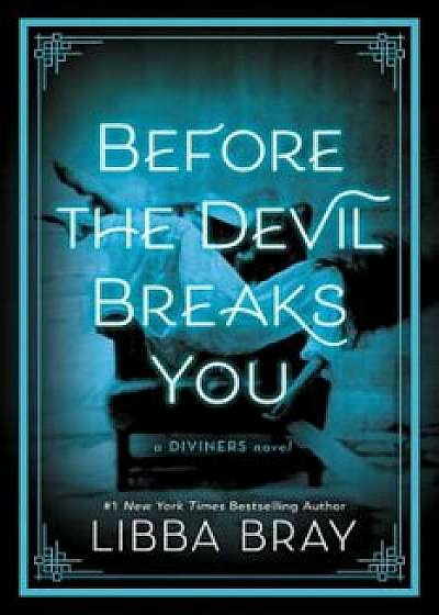 Before the Devil Breaks You, Hardcover/Libba Bray