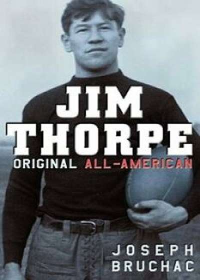 Jim Thorpe: Original All-American, Paperback/Joseph Bruchac