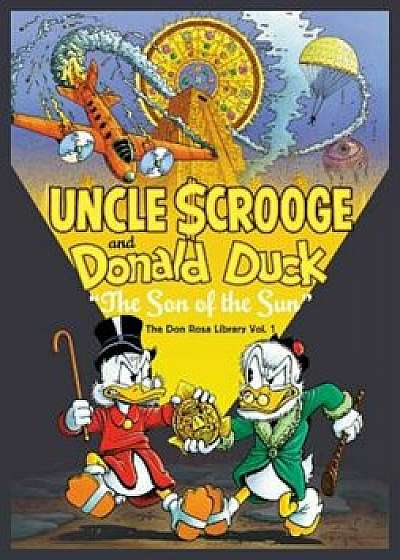 Walt Disney Uncle Scrooge and Donald Duck: ''The Son of the Sun'' the Don Rosa Library Vol. 1, Hardcover/Don Rosa