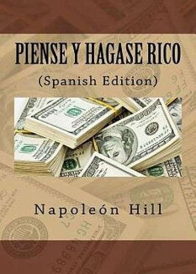 Piense y Hagase Rico (Spanish Edition) (Spanish), Paperback/Napoleon Hill