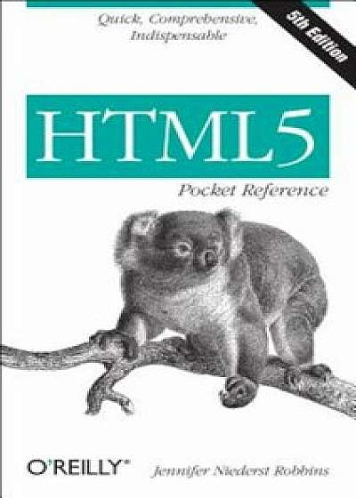 HTML5 Pocket Reference, Paperback/Jennifer Niederst Robbins