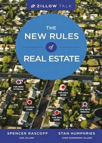 Zillow Talk: The New Rules of Real Estate, Hardcover/Spencer Rascoff