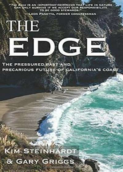 The Edge: The Pressured Past and Precarious Future of California's Coast, Paperback/Kim Steinhardt