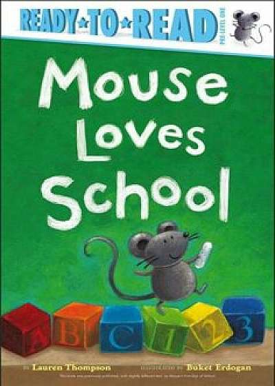 Mouse Loves School, Hardcover/Lauren Thompson