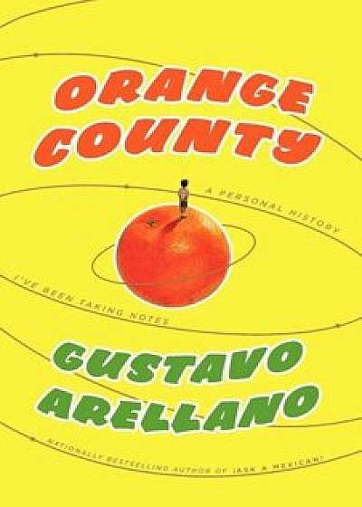 Orange County: A Personal History, Paperback/Gustavo Arellano