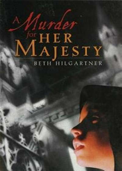 A Murder for Her Majesty, Paperback/Beth Hilgartner