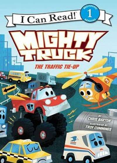 Mighty Truck: The Traffic Tie-Up, Hardcover/Chris Barton