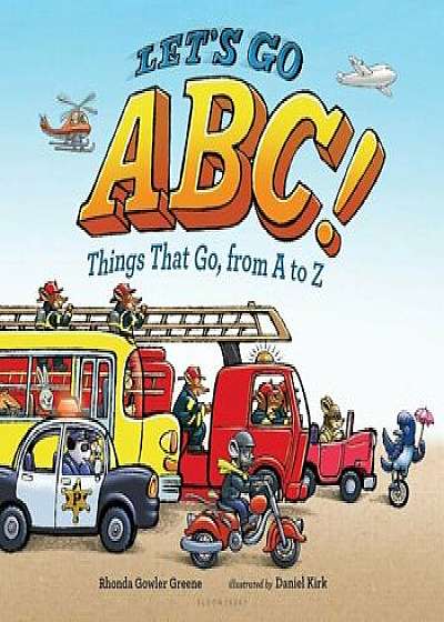 Let's Go ABC!: Things That Go, from A to Z, Hardcover/Rhonda Gowler Greene