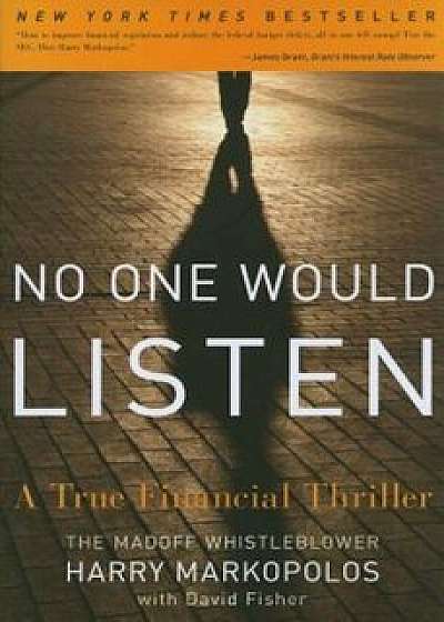 No One Would Listen: An All-Inclusive Reference, Paperback/Harry Markopolos
