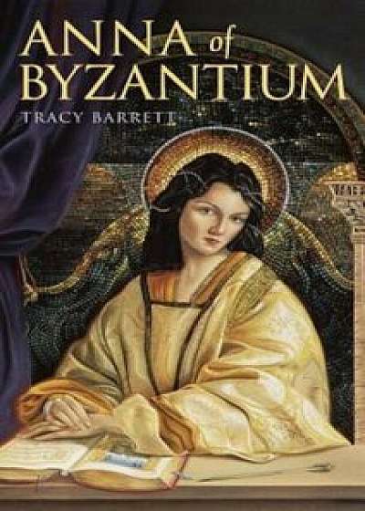 Anna of Byzantium, Paperback/Tracy Barrett