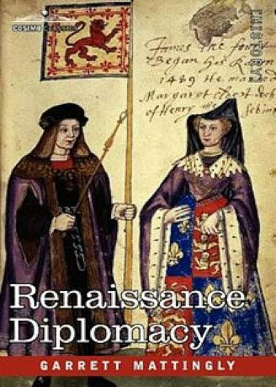 Renaissance Diplomacy, Paperback/Garrett Mattingly