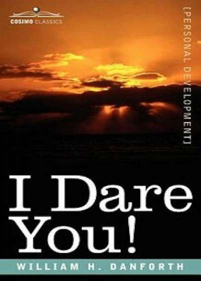 I Dare You!, Paperback/William H. Danforth