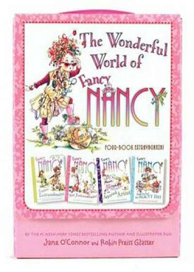 Fancy Nancy: The Wonderful World of Fancy Nancy Four-Book Extravaganza!, Paperback/Jane O'Connor