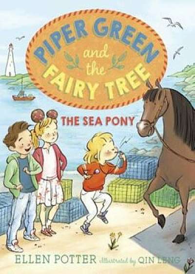 Piper Green and the Fairy Tree: The Sea Pony, Paperback/Ellen Potter